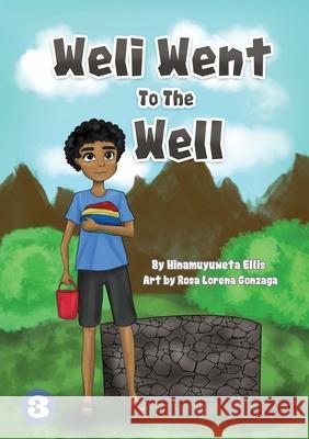 Weli Went To The Well Hinamuyuweta Ellis Rosa Lorena Gonzaga 9781925986167 Library for All - książka