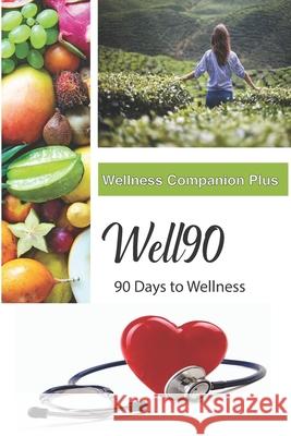 Well90: Wellness Companion Plus: 90 Days to Wellness Jeremy Stueve 9781098952549 Independently Published - książka