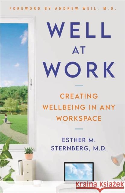 Well at Work: Creating Wellbeing in any Workspace MD Esther M. Sternberg 9780316542685 Little, Brown - książka