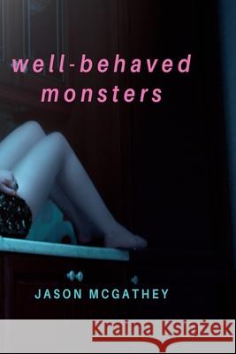 Well-Behaved Monsters Jason McGathey 9798230466956 Jason McGathey - książka