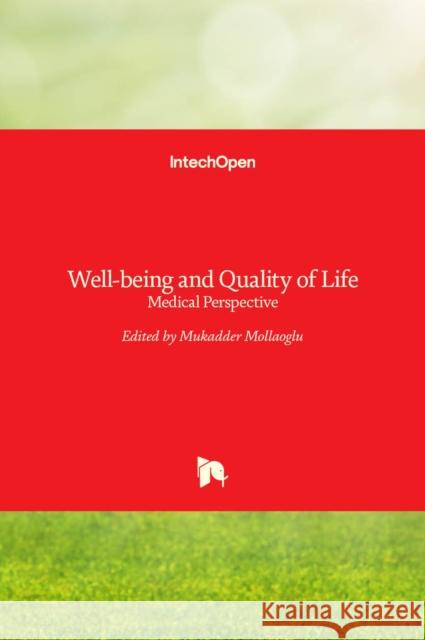 Well-being and Quality of Life: Medical Perspective Mukadder Mollaoglu 9789535135135 Intechopen - książka