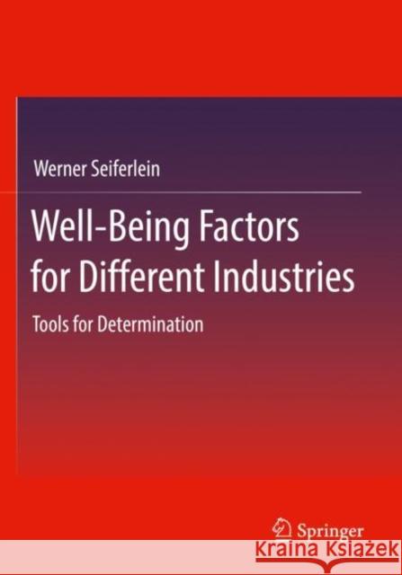 Well-Being Factors for Different Industries: Tools for Determination Werner Seiferlein 9783658349998 Springer - książka