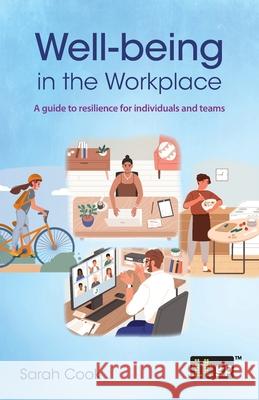 Well-being in the Workplace: A guide to resilience for individuals and teams Sarah Cook 9781787783164 IT Governance Publishing - książka