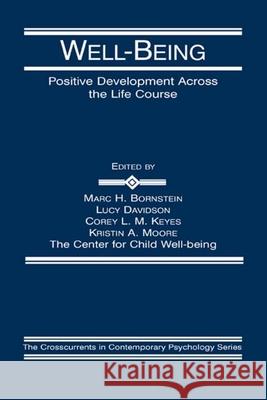 Well-Being: Positive Development Across the Life Course Bornstein, Marc H. 9780805840353 Lawrence Erlbaum Associates - książka