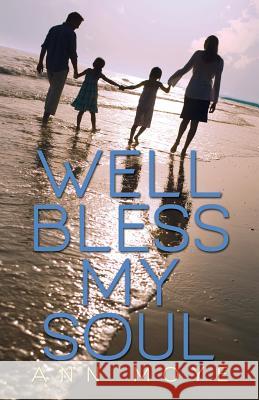 Well Bless My Soul Ann Moye 9781495354366 Createspace - książka