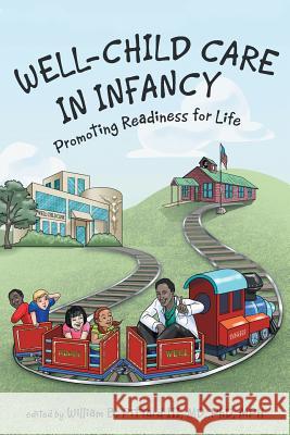 Well-Child Care in Infancy: Promoting Readiness for Life MD Phd Mph William B Pittard III 9781491782286 iUniverse - książka