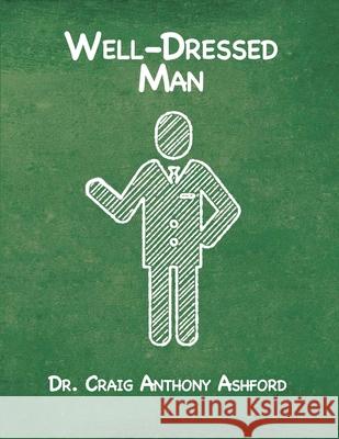 Well-Dressed Man Craig Anthony Ashford 9781637642283 Dorrance Publishing Co. - książka