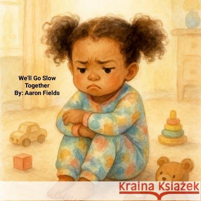 We'll Go Slow Together (Revised Edition) Aaron Fields 9781105981210 Lulu.com - książka