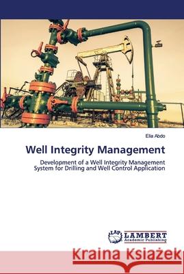 Well Integrity Management Elia Abdo 9786202685559 LAP Lambert Academic Publishing - książka
