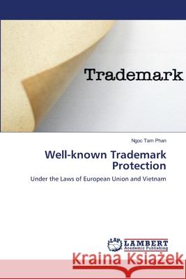 Well-known Trademark Protection Phan, Ngoc Tam 9783659572401 LAP Lambert Academic Publishing - książka