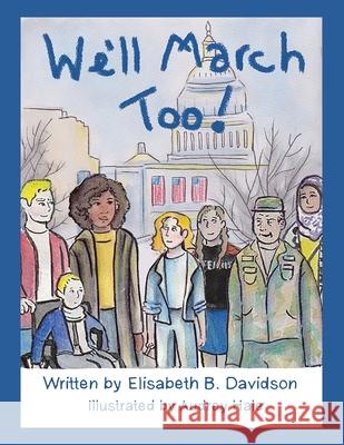 We'll March Too! Elisabeth B Davidson, Audrey Hale 9781982231071 Balboa Press - książka
