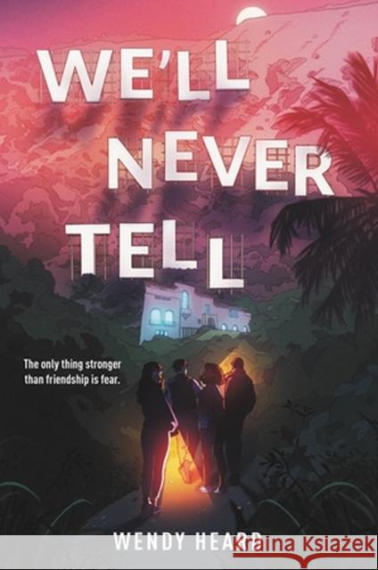 We'll Never Tell Wendy Heard 9780316482332 Christy Ottaviano Books-Little Brown and Hach - książka