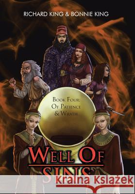 Well of Sins: Book Four: Of Patience & Wrath Professor Richard King (Vanderbilt University USA), Bonnie King 9781493162925 Xlibris Corporation - książka