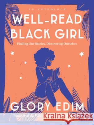 Well-Read Black Girl: Finding Our Stories, Discovering Ourselves Glory Edim 9780525619772 Ballantine Books - książka