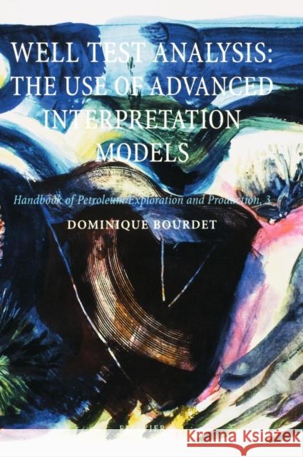 Well Test Analysis: The Use of Advanced Interpretation Models Volume 3 Bourdet, Dominique 9780444509680 Elsevier Science - książka
