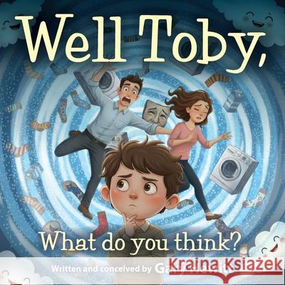 Well Toby, What do you Think? Gary Hewitt 9781069753496 Visualtribe - książka