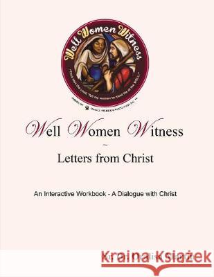 Well Women Witness Letters from Christ: An Interactive Workbook---A Dialogue with Christ Thomas Nelson 9781400329236 ELM Hill - książka