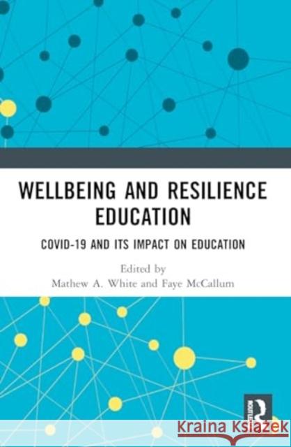 Wellbeing and Resilience Education  9780367680985 Taylor & Francis Ltd - książka