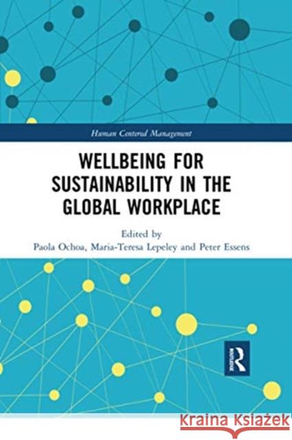 Wellbeing for Sustainability in the Global Workplace Paola Ochoa Maria-Teresa Lepeley Peter Essens 9780367734190 Routledge - książka