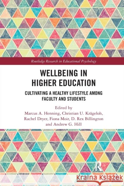 Wellbeing in Higher Education: Cultivating a Healthy Lifestyle Among Faculty and Students Marcus A. Henning Christian U. Krageloh Rachel Dryer 9780367375874 Routledge - książka