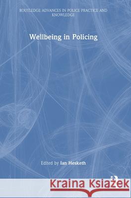Wellbeing in Policing Ian Hesketh 9781032855868 Routledge - książka