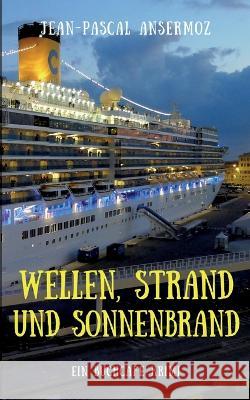 Wellen, Strand und Sonnenbrand: Ein BuchCaf? Krimi Jean-Pascal Ansermoz 9783756221332 Bod - Books on Demand - książka