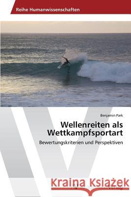 Wellenreiten als Wettkampfsportart Park Benjamin 9783639450651 AV Akademikerverlag - książka