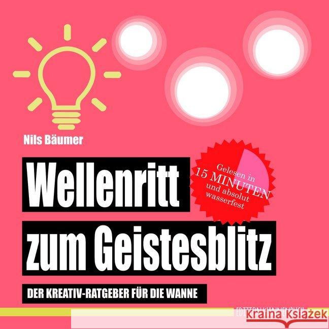Wellenritt zum Geistesblitz : Der Kreativ-Ratgeber für die Wanne (Badebuch) Bäumer, Nils 9783947409099 Edition Wannenbuch - książka