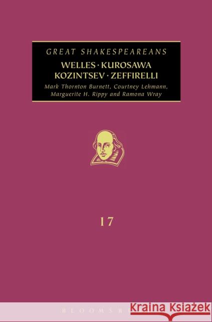 Welles, Kurosawa, Kozintsev, Zeffirelli : Great Shakespeareans: Volume XVII Courtney Lehmann 9781441150721  - książka