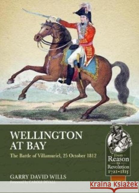 Wellington at Bay: The Battle of Villamuriel, 25 October 1812 Wills, Garry David 9781913118952 Helion & Company - książka