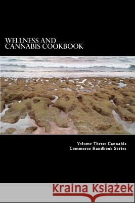 Wellness and Cannabis Cookbook: Cannabis-Infused Edibles Douglas Slain 9781490501048 Createspace - książka