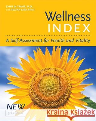 Wellness Index: A Self-Assessment for Health and Vitality John W. Travis Regina Sara Ryan 9781587612220 Celestial Arts - książka