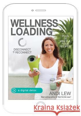 Wellness Loading: Disconnect to Reconnect Andi Lew 9780987350473 Heart to Heart Publishing - książka