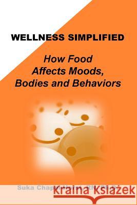 Wellness Simplified: How Food affects Moods, Bodies, and Behaviors Chapel-Horst Phd, Suka 9781495473760 Createspace - książka