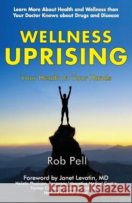 Wellness Uprising Rob Pell 9780692261286 Midnight Star Publishing - książka