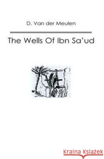 Wells of Ibn Saud Gent Jacqueline Van 9781138870017 Routledge - książka