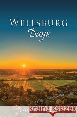 Wellsburg Days Timothy Toeset 9781662845895 Xulon Press - książka