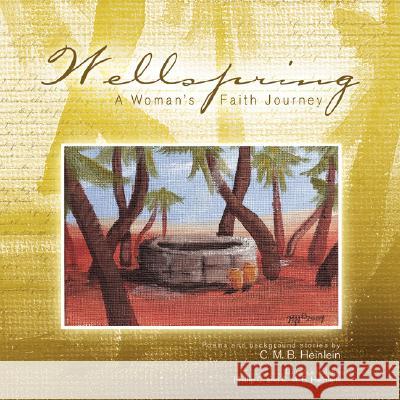 Wellspring C. M. B. Heinlein 9781425781460 Xlibris Corporation - książka