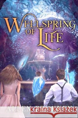 Wellspring of Life Allen Brokken   9781737851592 Towers of Light Christian Res - książka