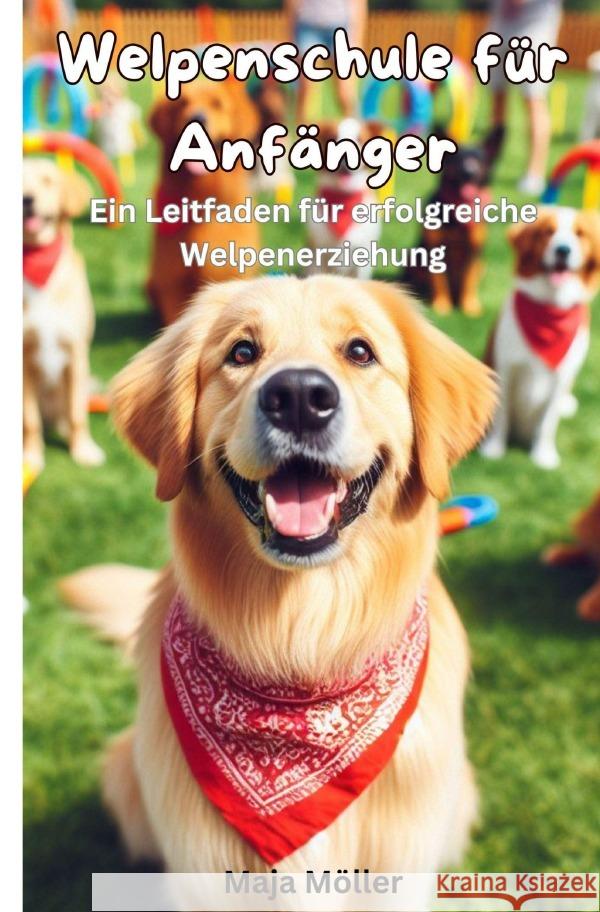 Welpenschule für Anfänger Möller, Maja 9783759854179 epubli - książka