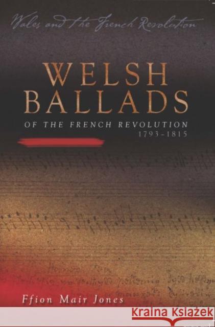 Welsh Ballads of the French Revolution Ffion Mair Jones 9780708324615 University of Wales Press - książka