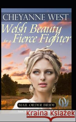 Welsh Beauty for a Fierce Fighter Cheyanne West 9781694112170 Independently Published - książka