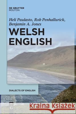 Welsh English Heli Paulasto Rob Penhallurick Benjamin Jones 9781501521065 Walter de Gruyter - książka