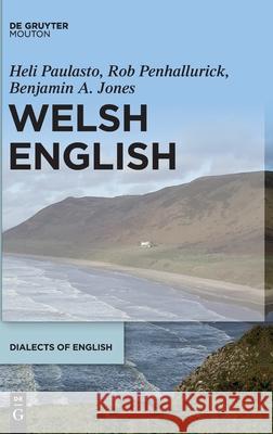 Welsh English Paulasto, Heli; Penhallurick, Rob 9781614513810 De Gruyter Mouton USA - książka
