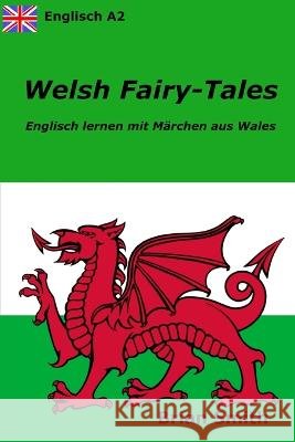 Welsh Fairy-Tales: Englisch lernen mit Marchen aus Wales Brian Smith   9798398688962 Independently Published - książka