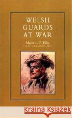 Welsh Guards at War, 1939-46 L.F. Ellis 9781843421634 Naval & Military Press Ltd - książka