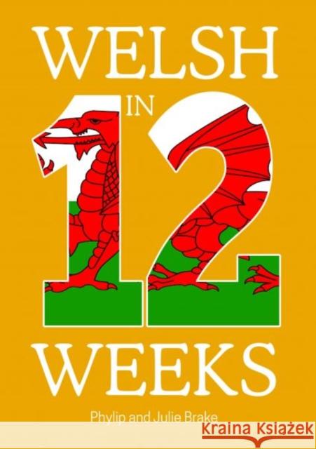 Welsh in 12 Weeks Julie Brake 9781845277246 Gwasg Carreg Gwalch - książka