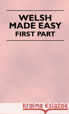 Welsh Made Easy - First Part A. S. D. Smith 9781446511541 Greenslet Press - książka