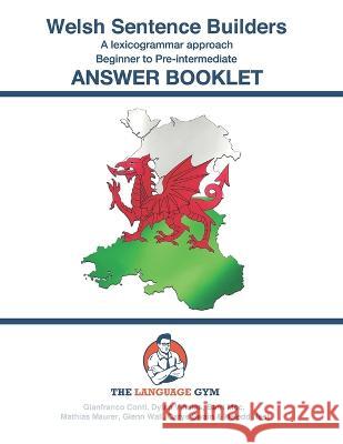 Welsh Sentence Builders - A Lexicogrammar approach - Answer Book: Beginner to Pre-intermediate Dylan Vinaes Mathias Maurer Carys Swain 9783949651199 Language Gym - książka