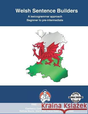 Welsh Sentence Builders - A Lexicogrammar approach: Welsh Sentence Builders - Beginner to Pre-intermediate Barri Moc Dr Gianfranco Conti Mathias Maurer 9783949651182 Piefke Trading Singapore - książka